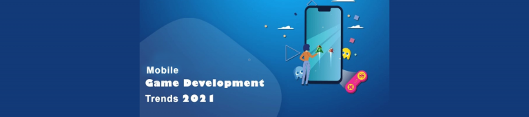 Some Key Mobile Game App Development Trends in 2021